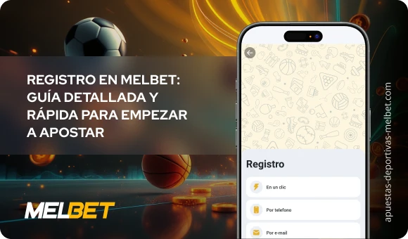 Registro en Melbet: guía detallada y rápida para empezar a apostar - Apuestas Deportivas Melbet