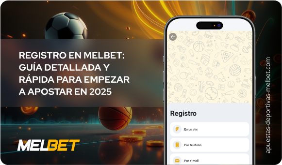 Registro en Melbet: guía detallada y rápida para empezar a apostar en 2025 - Apuestas Deportivas Melbet