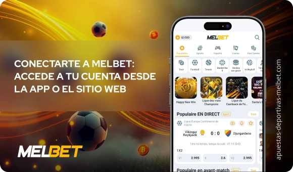 Conectarte a Melbet: accede a tu cuenta desde la app o el sitio web - Apuestas Deportivas Melbet